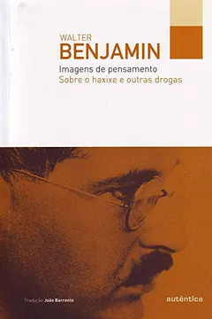 Capa do livro Imagens de Pensamento Sobre o Haxixe e Outras Drogas