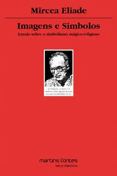 Livro Imagens e Símbolos. Ensaio Sobre o Simbolismo Mágico-religioso - Resumo, Resenha, PDF, etc.