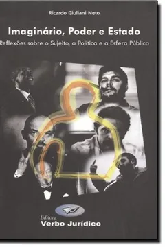 Livro Imaginario, Poder E Estado. Reflexões Sobre O Sujeito, A Politica E A Esféra Pública - Resumo, Resenha, PDF, etc.