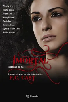 Livro Imortal. Histórias de Amor Eterno - Resumo, Resenha, PDF, etc.