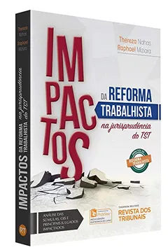 Livro Impactos da Reforma Trabalhista na Jurisprudência do TST - Resumo, Resenha, PDF, etc.