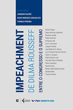 Livro Impeachment de Dilma Rousseff - Resumo, Resenha, PDF, etc.