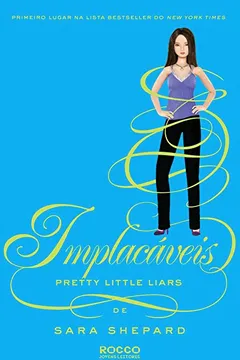 Livro Implacáveis - Volume 10. Coleção Pretty Little Liars - Resumo, Resenha, PDF, etc.