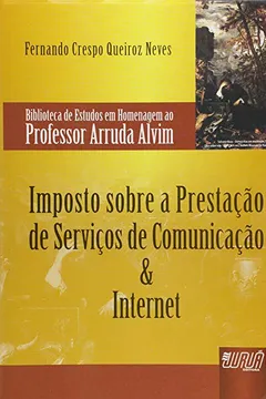 Livro Imposto Sobre a Prestação de Serviços de Comunicação e Internet - Resumo, Resenha, PDF, etc.