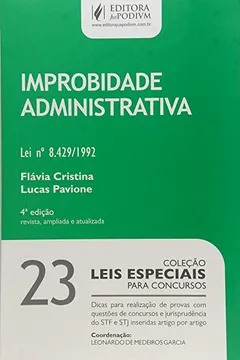 Livro Improbidade Administrativa - Volume 23. Coleção Leis Especiais Para Concursos - Resumo, Resenha, PDF, etc.