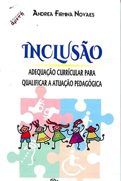 Livro Inclusão. Adequação Curricular Para Qualificar a Atuação Pedagógica - Resumo, Resenha, PDF, etc.