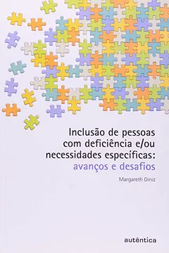 Livro Inclusão de Pessoas com Deficiência e ou Necessidades Especificas. Avanços e Desafios - Resumo, Resenha, PDF, etc.
