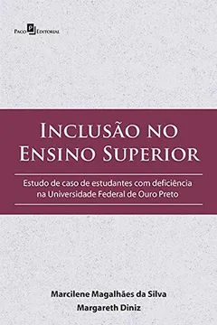 Livro Inclusão no ensino superior: Estudo de caso de estudantes com deficiência na Universidade Federal de Ouro Preto - Resumo, Resenha, PDF, etc.