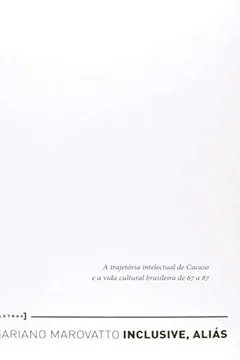 Livro Inclusive, Aliás. A Trajetória Intelectual de Cacaso e a Vida Cultural Brasileira de 67 a 87 - Resumo, Resenha, PDF, etc.