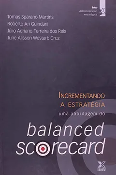 Capa do livro Incrementando A Estrategia. Uma Abordagem Do Balanced Scorecard