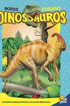 Livro Incríveis Dinossauros. Atividades - Resumo, Resenha, PDF, etc.