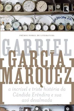 Livro Incrível e Triste História da Cândida Erêndira e Sua Avo Desalmada - Resumo, Resenha, PDF, etc.