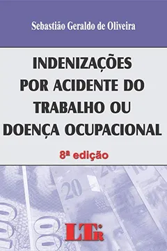 Livro Indenizações por Acidente do Trabalho ou Doença Ocupacional - Resumo, Resenha, PDF, etc.