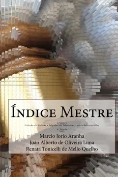 Livro Indice Mestre: Livro 5 Da Colecao de Normas E Julgados de Telecomunicacoes Referenciados - Resumo, Resenha, PDF, etc.