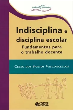Livro Indisciplina e Disciplina Escolar. Fundamentos Para o Trabalho Docente - Resumo, Resenha, PDF, etc.
