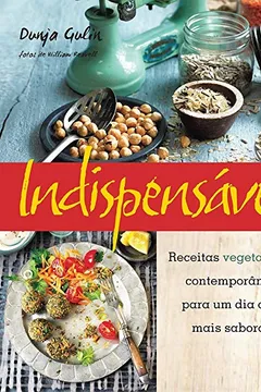 Livro Indispensável. Receitas Vegetarianas Contemporâneas Para Um Dia a Dia Mais Saboroso - Resumo, Resenha, PDF, etc.