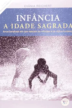 Livro Infância, A Idade Sagrada - Resumo, Resenha, PDF, etc.