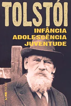 Livro Infância, Adolescência E Juventude - Coleção L&PM Pocket - Resumo, Resenha, PDF, etc.