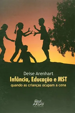 Livro Infância, Educação e MST. Quando as Crianças Ocupam a Cena - Resumo, Resenha, PDF, etc.