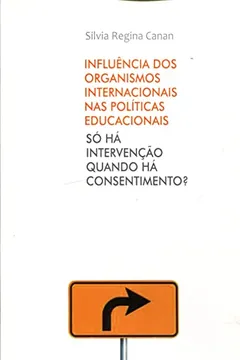 Livro Influência dos Organismos Internacionais. Só Há Intervenção Quando Há Consentimento? - Resumo, Resenha, PDF, etc.