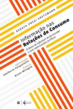 Livro Informação Nas Relações De Consumo - O Dever De Informar Do Fornecedor E Suas Repercussões Jurídicas - Resumo, Resenha, PDF, etc.