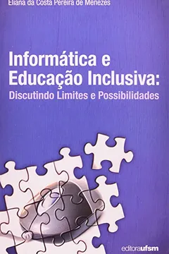 Capa do livro Informática E Educação Inclusiva.. Discutindo Limintes E Possibilidades