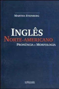 Livro Ingles Norte-Americano. Pronuncia E Morfologia - Resumo, Resenha, PDF, etc.