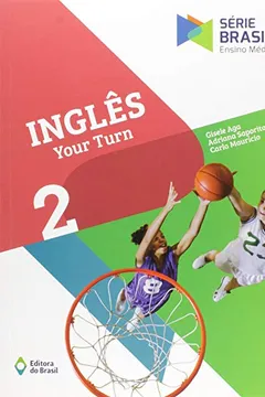 Livro Inglês. Your Turn - Volume 2. Série Brasil - Resumo, Resenha, PDF, etc.