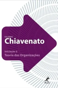 Livro Iniciação à Teoria das Organizações - Resumo, Resenha, PDF, etc.