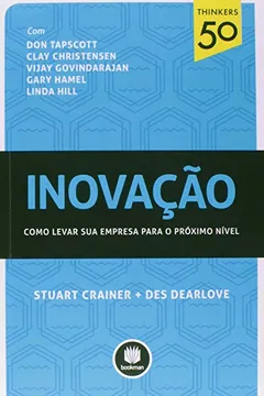 Livro Inovação. Como Levar Sua Empresa Para o Próximo Nível - Resumo, Resenha, PDF, etc.