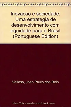 Livro Inovacao E Sociedade - Resumo, Resenha, PDF, etc.