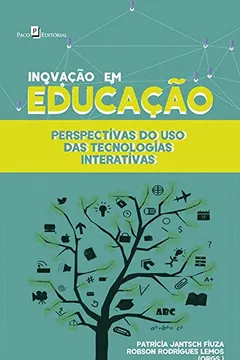 Livro Inovação em educação: perspectivas do uso das tecnologias interativas - Resumo, Resenha, PDF, etc.