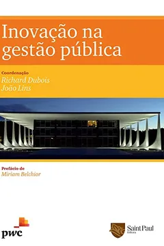 Livro Inovação na Gestão Pública - Resumo, Resenha, PDF, etc.