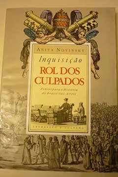 Livro Inquisicao: Rol Dos Culpados : Fontes Para A Historia Do Brasil (Seculo Xviii) (Portuguese Edition) - Resumo, Resenha, PDF, etc.