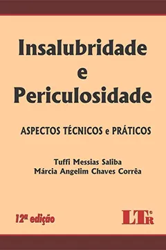 Livro Insalubridade E Periculosidade. Aspectos Técnicos e Práticos - Resumo, Resenha, PDF, etc.