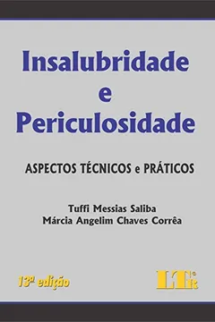 Livro Insalubridade e Periculosidade. Aspectos Técnicos e Práticos - Resumo, Resenha, PDF, etc.