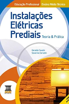 Livro Instalações Elétricas Prediais - Módulo 1. Volume 5. Coleção Curso Técnico em Eletrotécnica - Resumo, Resenha, PDF, etc.