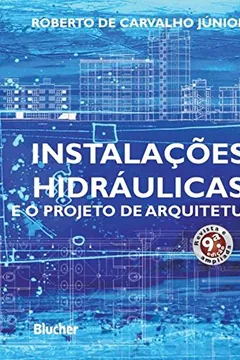 Livro Instalações Hidráulicas e o Projeto de Arquitetura - Resumo, Resenha, PDF, etc.