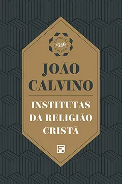 Livro Instituição da Religião Cristã - Resumo, Resenha, PDF, etc.