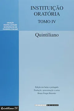Livro Instituição Oratória - Tomo 4. Coleção Fausto Castilho Multilíngues de Filosofia Unicamp - Resumo, Resenha, PDF, etc.