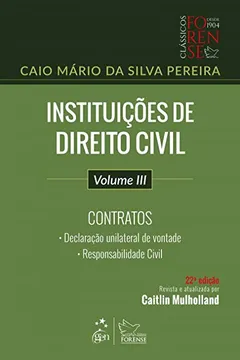 Livro Instituições de direito civil: contratos: declaração unilateral de vontade, responsabilidade civil (Volume 3) - Resumo, Resenha, PDF, etc.
