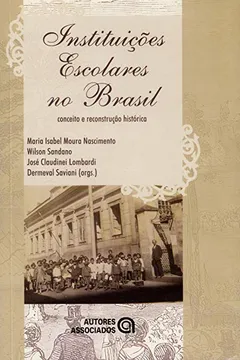 Livro Instituições Escolares no Brasil. Conceito e Reconstrução Histórica - Resumo, Resenha, PDF, etc.