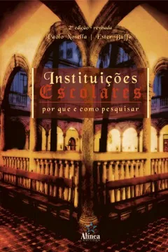 Livro Instituiçoes Escolares - Por Que E Como Pesquisar - Resumo, Resenha, PDF, etc.