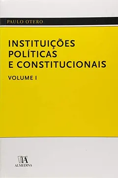 Livro Instituicoes Politicas E Constitucionais - Volume 1 - Resumo, Resenha, PDF, etc.