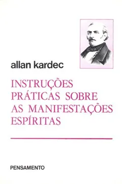 Livro Instruções Práticas Sobre Manifestações Espíritas - Resumo, Resenha, PDF, etc.