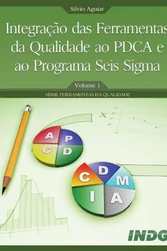 Livro Integração das Ferramentas da Qualidade ao PDCA e ao Programa Seis Sigma - Resumo, Resenha, PDF, etc.