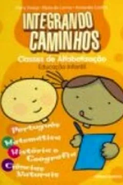 Livro Integrando Caminhos. Classes De Alfabetização - Resumo, Resenha, PDF, etc.