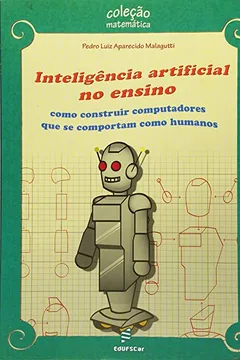 Livro Inteligência Artificial no Ensino. Como Construir Computadores que Se Comportam Como Humanos - Resumo, Resenha, PDF, etc.