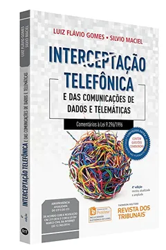 Livro Interceptação Telefônica 
E das Comunicações de Dados e Telemáticas. Comentários à Lei - Resumo, Resenha, PDF, etc.