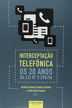 Livro Interceptação Telefônica: os 20 Anos da lei nº 9.296/96 - Resumo, Resenha, PDF, etc.